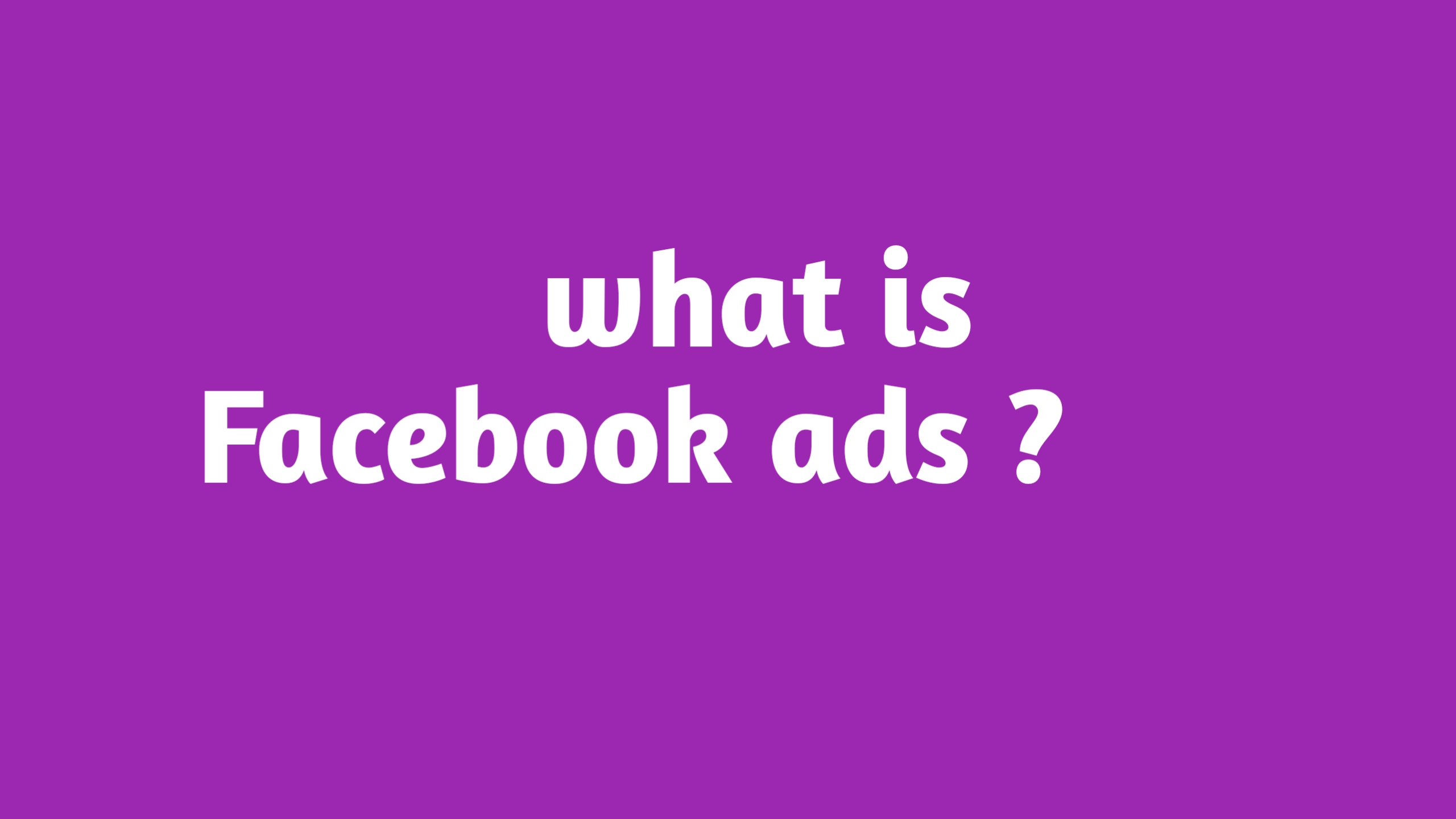 Read more about the article What is Facebook Ads ?